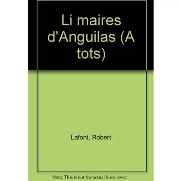 Li Maires d'anguilas (Obra narrativa) /Robèrt Lafont) - Robert Lafont