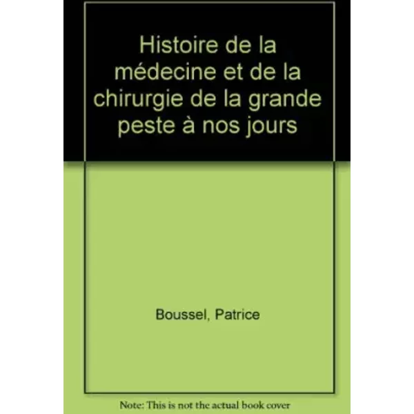 Histoire De La MéDecine Et De La Chirurgie De La Grande Peste à Nos Jours - Patrice Boussel-image