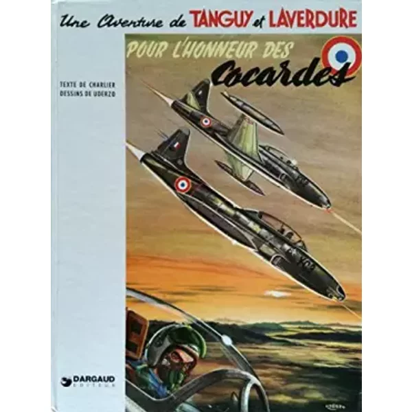 Pour l'honneur des cocardes (Une Aventure de Tanguy et Laverdure) - Jean-Michel Charlier, Albert Uderzo