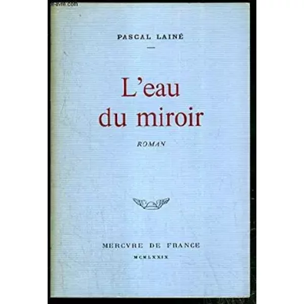 L'Eau du miroir - Pascal Lainé