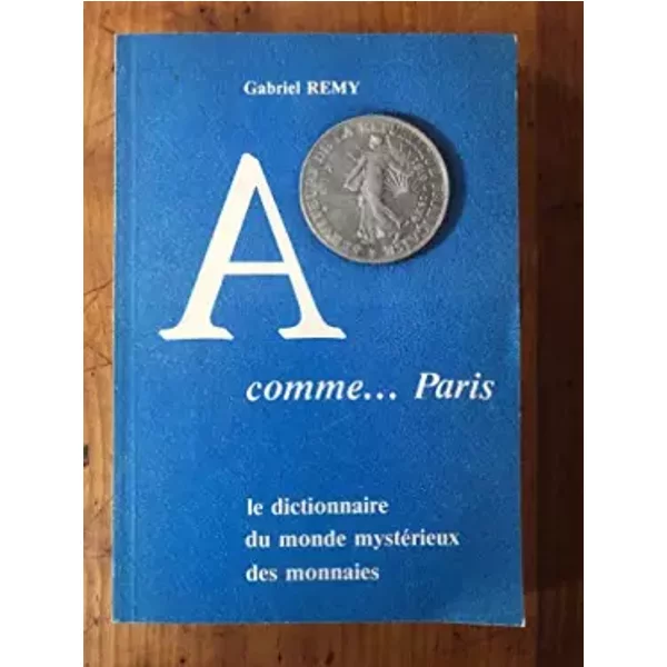 A Comme Paris : Le Dictionnaire Du Monde MystéRieux Des Monnaies-image