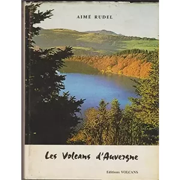 LES VOLCANS D'AUVERGNE - Aimé Rudel