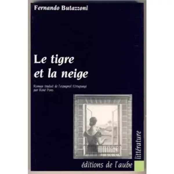 Le Tigre Et La Neige (LittéRature) - Fernando Butazzoni, René Pons-image
