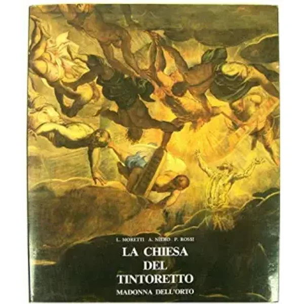 La Chiesa Del Tintoretto Madonna Dell'Orto - L.; Niero, A.; Rossi, P. (eds.) Moretti