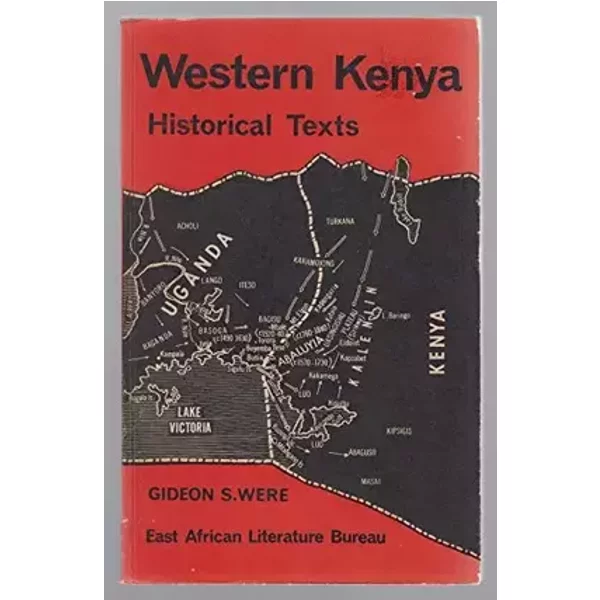Western kenya Historical Texts. Abaluyia, Teso and Elgon Kalenjin.