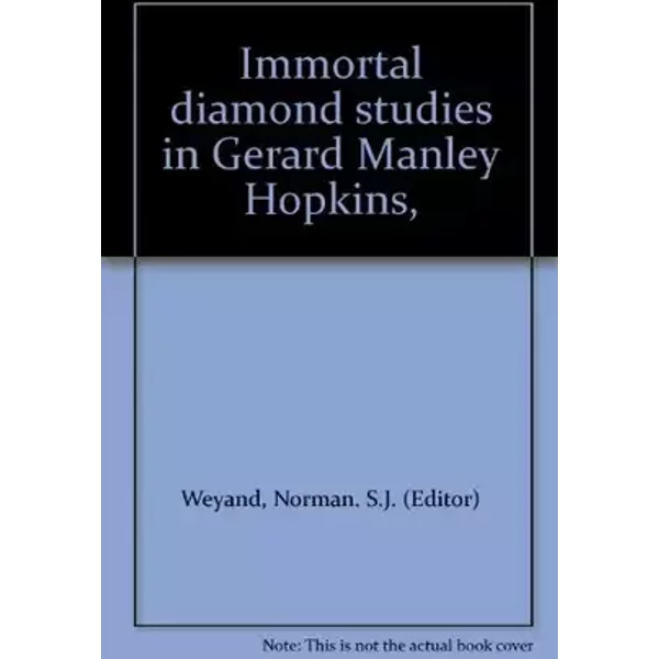 Immortal diamond studies in Gerard Manley Hopkins,