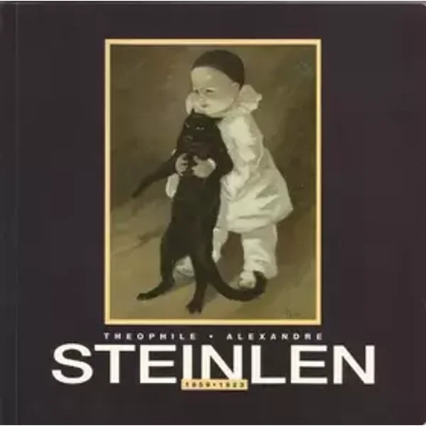 Steinlen, Théophile-Alexandre, 1859-1923 : Exposition du 30 juin au 30 septembre 1993, Musée Paul Dupuy... Toulouse - Musée Paul Dupuy