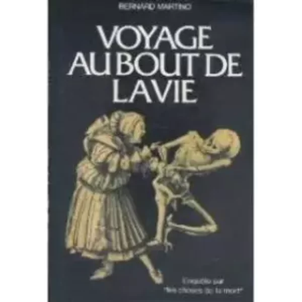 Voyage Au Bout De La Vie. EnquêTe Sur Les Choses De La Mort - --image
