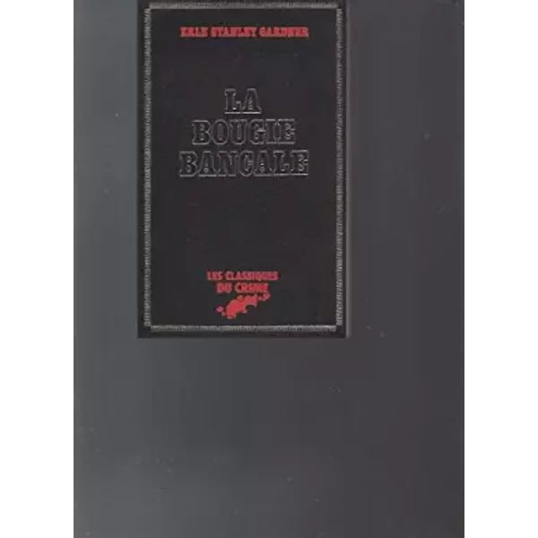 La Bougie Bancale (Les Classiques Du Crime) - Erle Stanley Gardner, Igor B. Maslowski-image