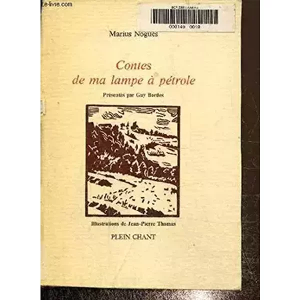 Contes de ma lampe à pétrole (Plein chant) - Marius Noguès, Guy Bordes, Jean-Pierre Thomas