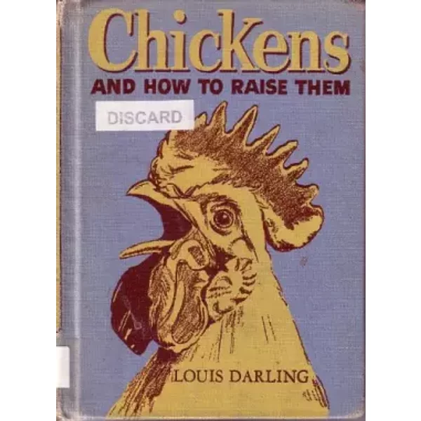Chickens and How to Raise Them - Louis Darling