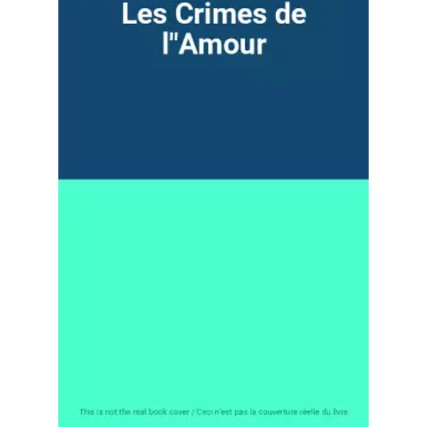 Les Crimes de l"Amour