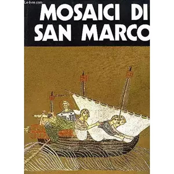 Mosaici di san marco. - MARIACHER Giovanni