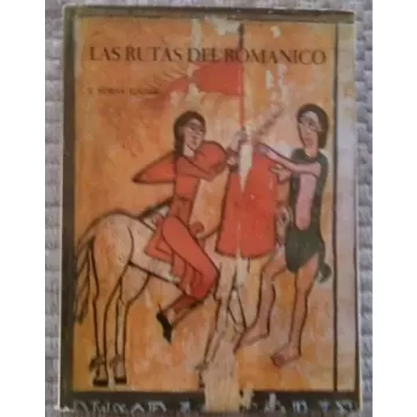 Las rutas del romanico - Juan. SUBIAS GALTER