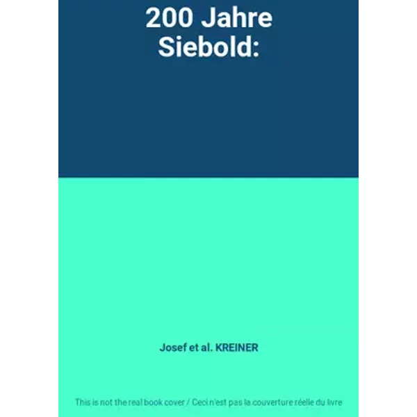 200 Jahre Siebold: - Josef et al. KREINER
