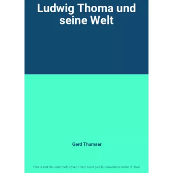 Ludwig Thoma Und Seine Welt - Gerd Thumser-image