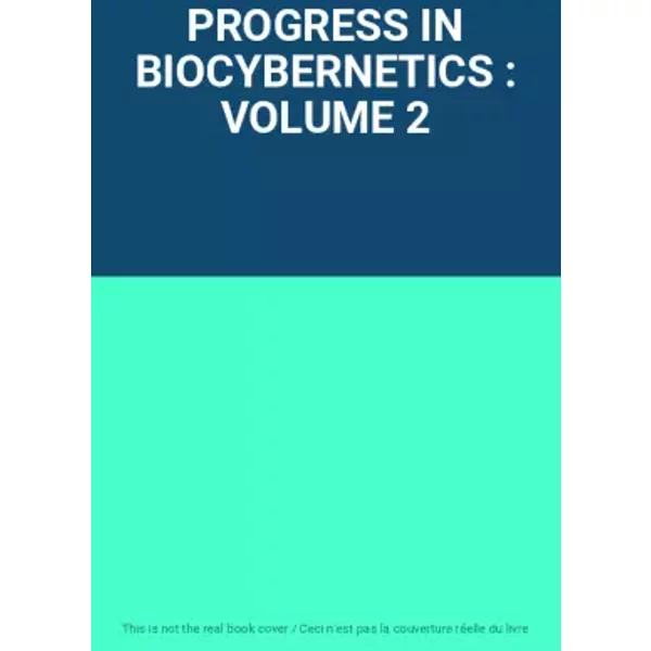 PROGRESS IN BIOCYBERNETICS : VOLUME 2