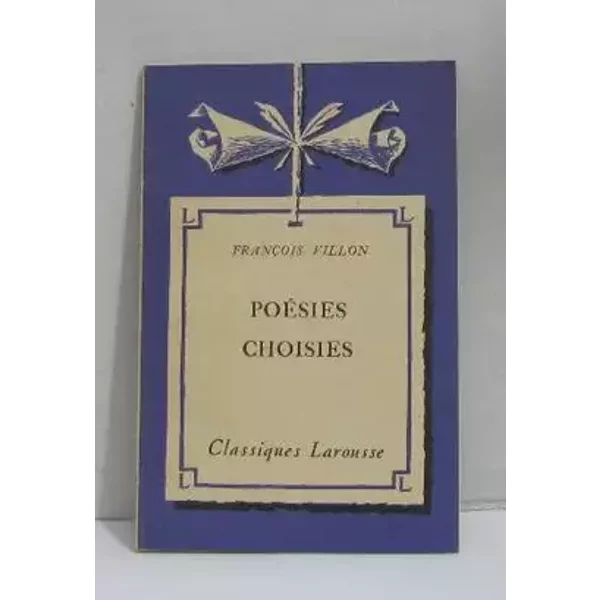 Poesies Choisies - F. Villon