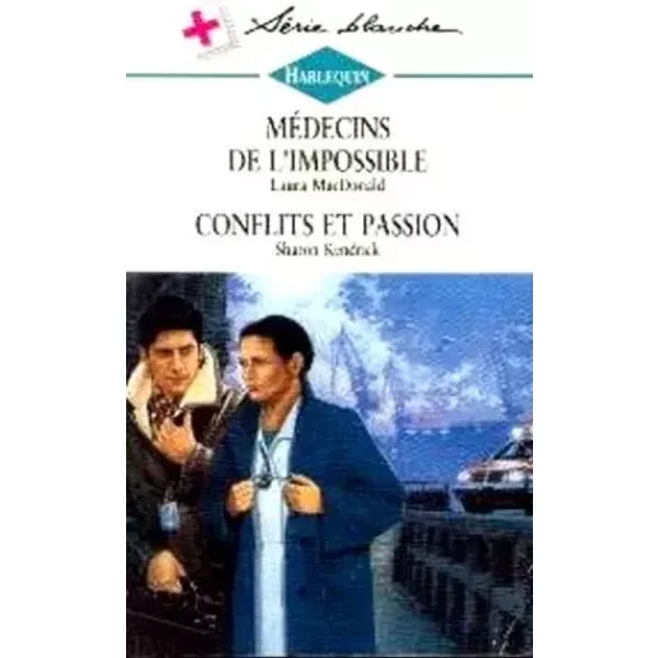 MéDecins De L'impossible, Conflits Et Passion - Laura Macdonald, Sharon Kendrick-image