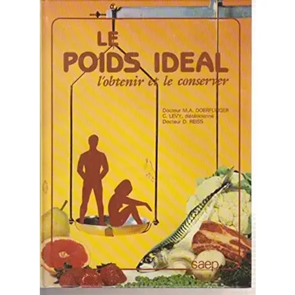 Le Poids idéal : L'obtenir et le conserver - Marie-Antoinette Doerflinger, Claudine Levy, Denis Reiss