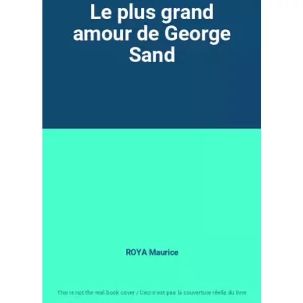 Le Plus Grand Amour De George Sand - Roya Maurice-image