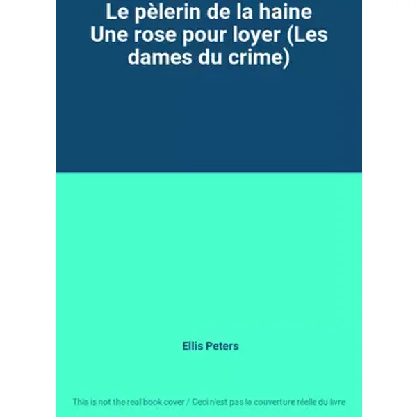 Le pèlerin de la haine Une rose pour loyer (Les dames du crime) - Ellis Peters