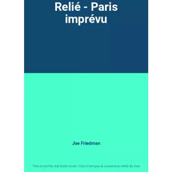 Relié - Paris imprévu - Joe Friedman