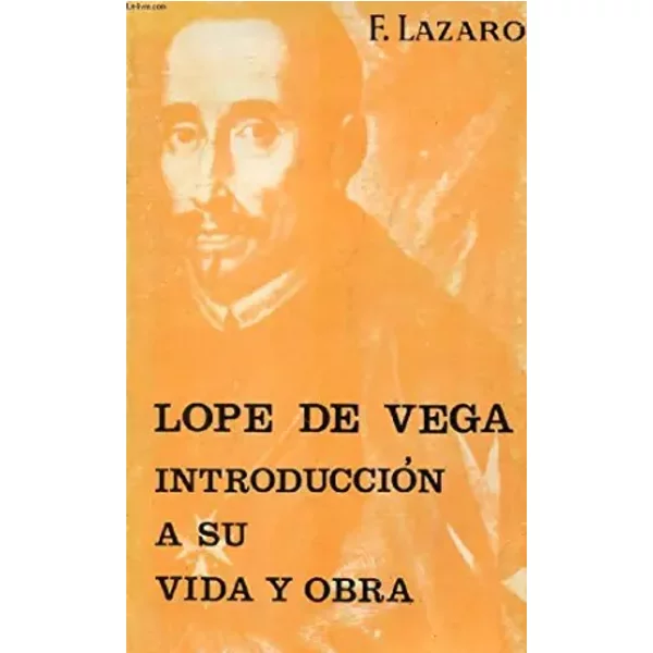 Lope De Vega: Introduccion A Su Vida Y Obra - Lazaro Fernando-image