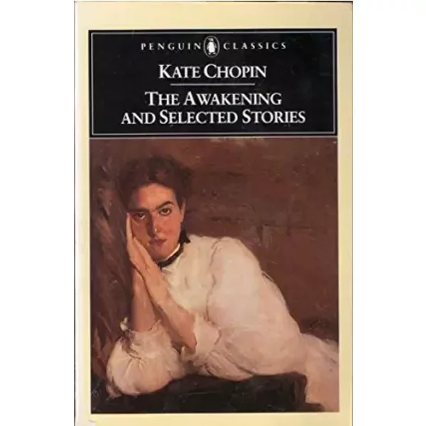 The Awakening and Selected Stories - Kate Chopin