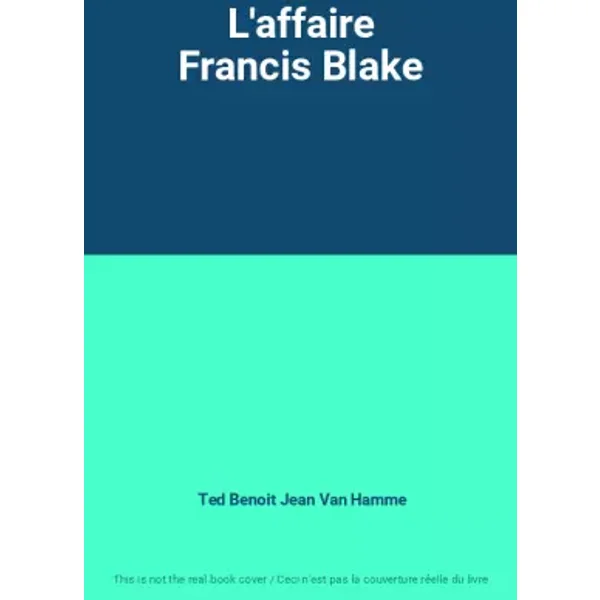 L'affaire Francis Blake - Ted Benoit Jean Van Hamme