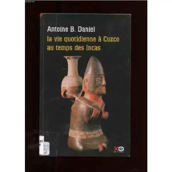 La Vie Quotidienne à Cuzco Au Temps Des Incas - Antoine B Daniel-image
