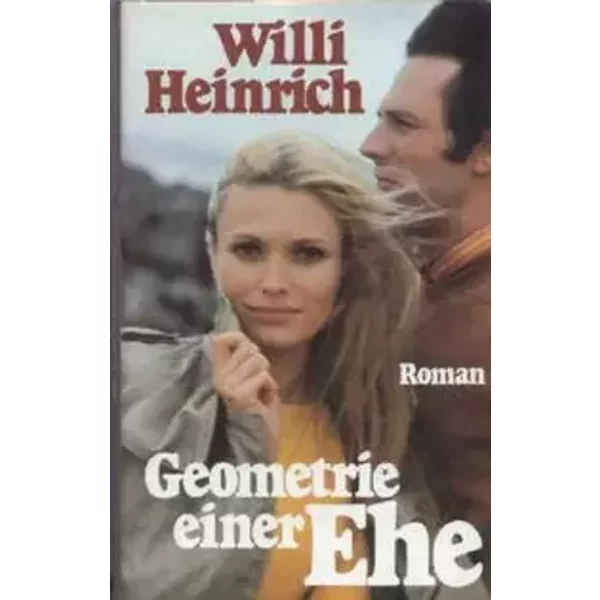 GEOMETRIE EINER EHE - Willi Heinrich