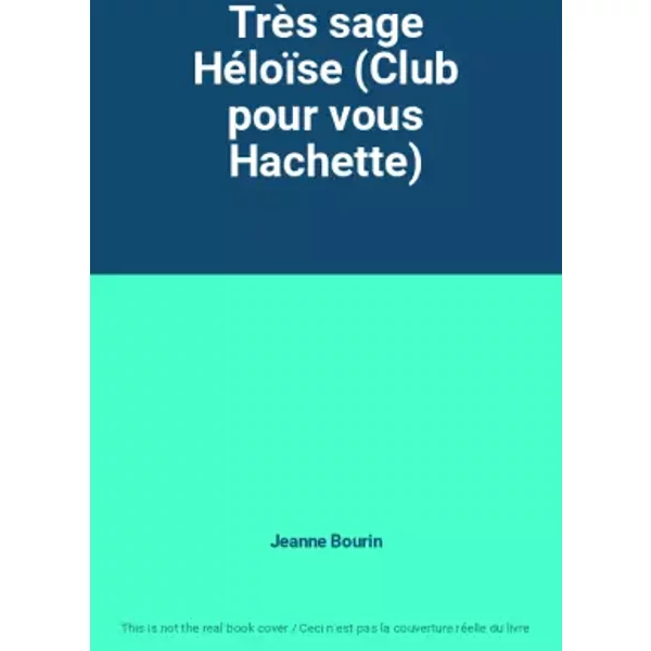 TrèS Sage HéLoïSe (Club Pour Vous Hachette) - Jeanne Bourin-image