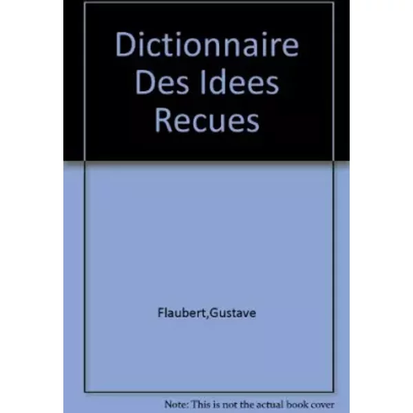 Bouvard Et PéCuchet Dictionnaire Des IdéEs ReçUes (Les Grandes Oeuvres De Gustave Flaubert.) - Gustave Flaubert-image