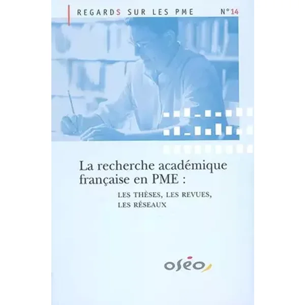 La Recherche Academique Française en Pme : les Theses, les Revues - Olivier Torrès