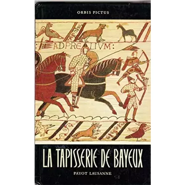 La Tapisserie De Bayeux - Anna Maria Cetto