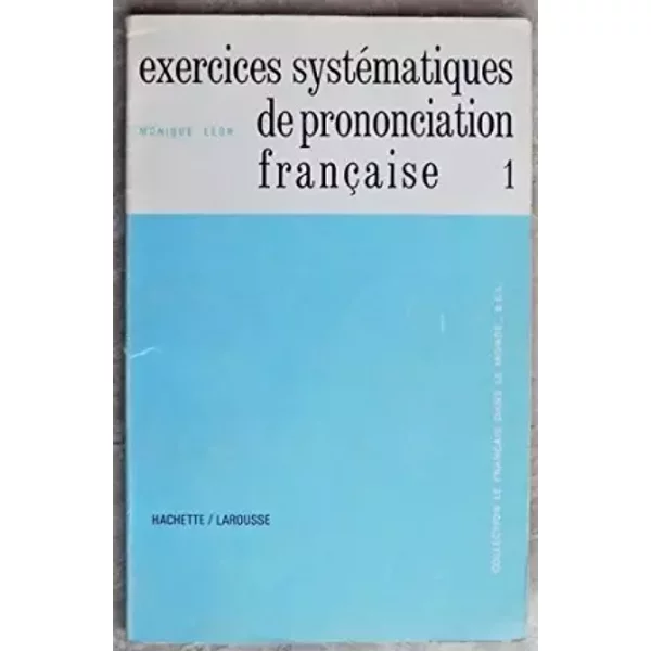 Exercices Systematiques de Prononciation Francaise: Fascicule II, Rythme Et Intonation