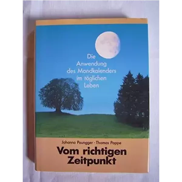 Vom richtigen Zeitpunkt - Johanna Paungger und Thomas Poppe