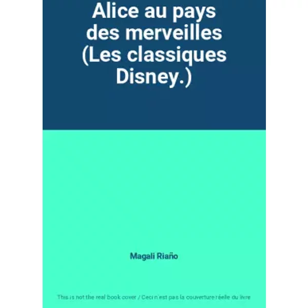 Alice Au Pays Des Merveilles (Les Classiques Disney.) - Magali RiañO-image