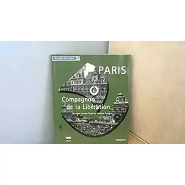 Paris, compagnon de la Libération - Christine Levisse-Touzé, Vladimir Trouplin