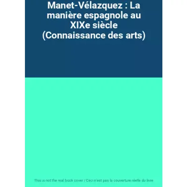Manet-Vélazquez : La manière espagnole au XIXe siècle (Connaissance des arts)