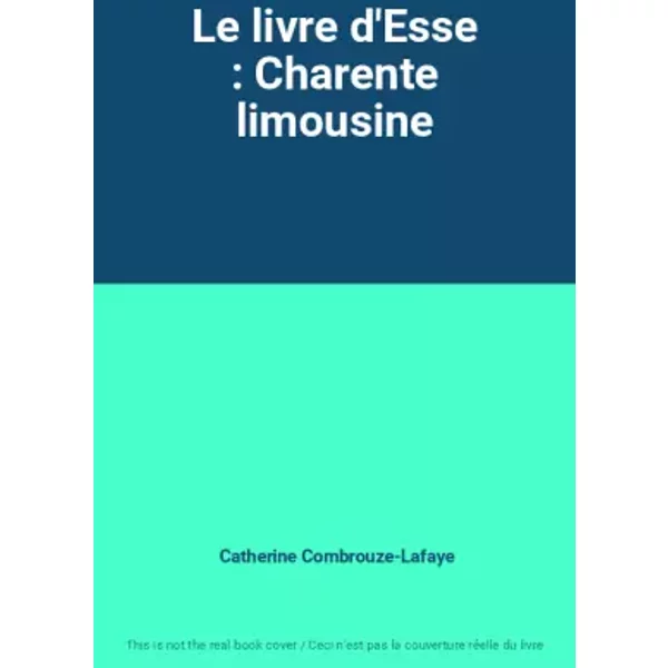 Le Livre D'esse : Charente Limousine - Catherine Combrouze-Lafaye-image