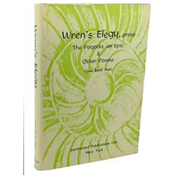 Wren's Elegy, Prose: The Pagoda, An Epic, and Other Poems - Youn Sook Moh