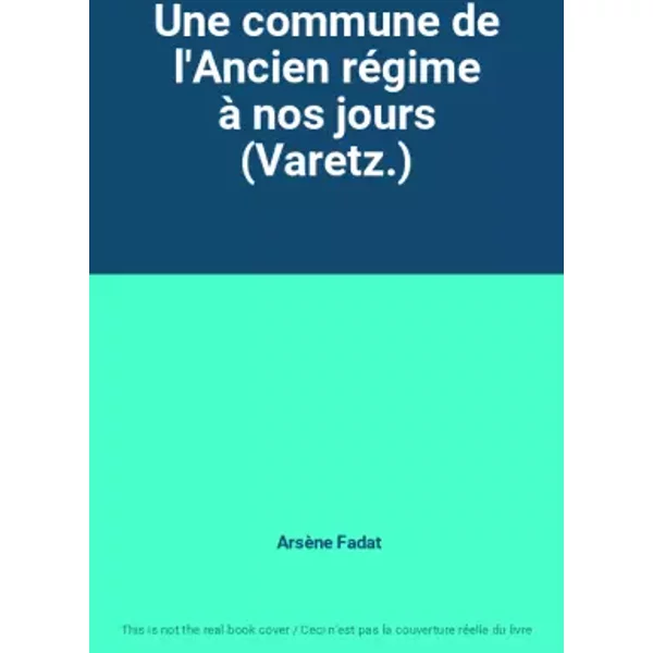 Une Commune De L'ancien RéGime à Nos Jours (Varetz.) - ArsèNe Fadat-image
