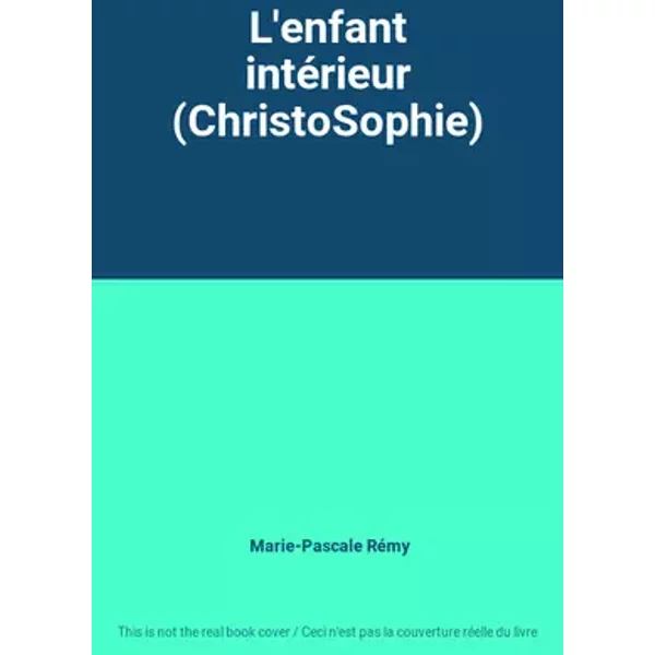 L'enfant intérieur (ChristoSophie) - Marie-Pascale Rémy