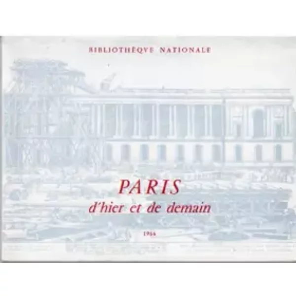 Paris d'hier et de demain : Exposition, Paris, Bibliothèque nationale, 1966 - Etienne Dennery