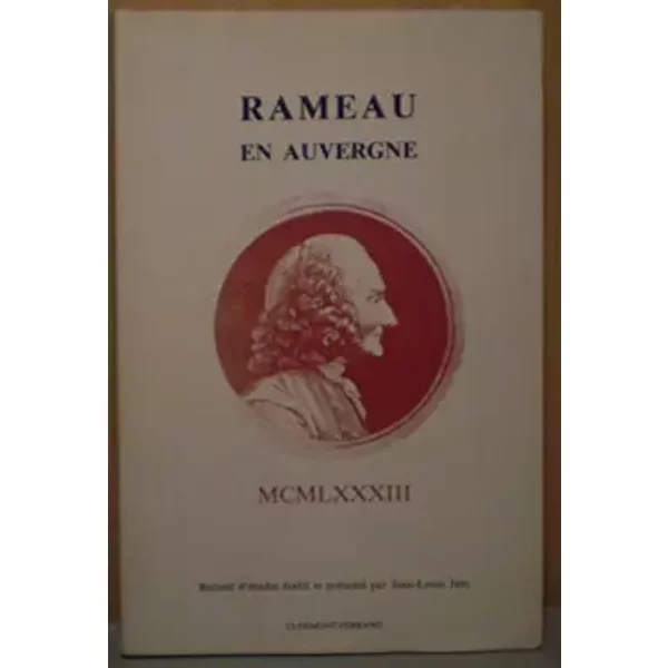 Rameau en Auvergne - Jean-Louis Jam, Mission d'études pour la création d'un service musical interuniversitaire, Centre de recherches révolutionnaires et romantiques