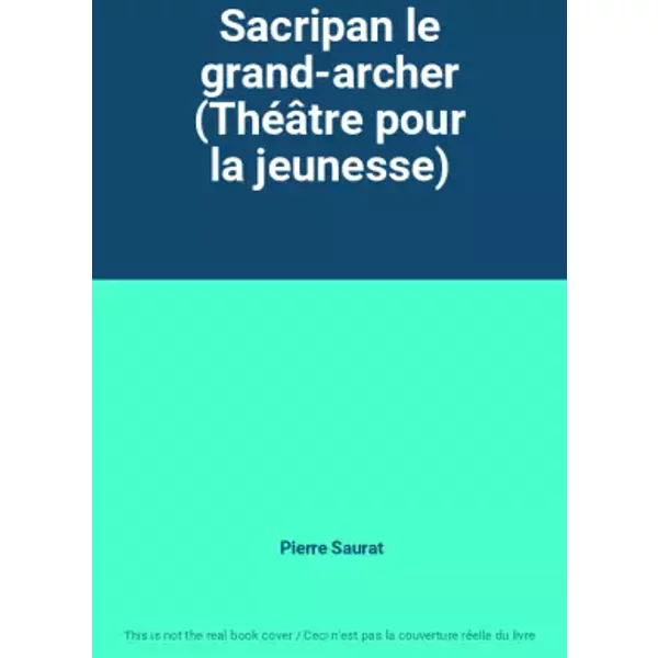 Sacripan Le Grand-Archer (ThéâTre Pour La Jeunesse) - Pierre Saurat-image