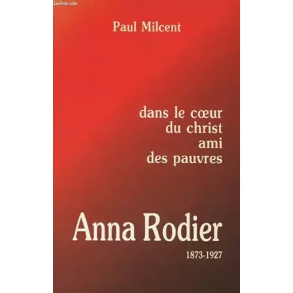 Anna Rodier : Dans Le Coeur Du Christ Ami Des Pauvres - Paul Milcent-image