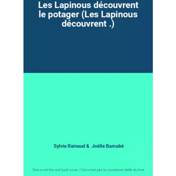 Les Lapinous DéCouvrent Le Potager (Les Lapinous DéCouvrent .) - Sylvie Rainaud, JoëLle Barnabé-image